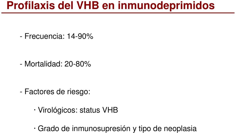 riesgo: Virológicos: status VHB