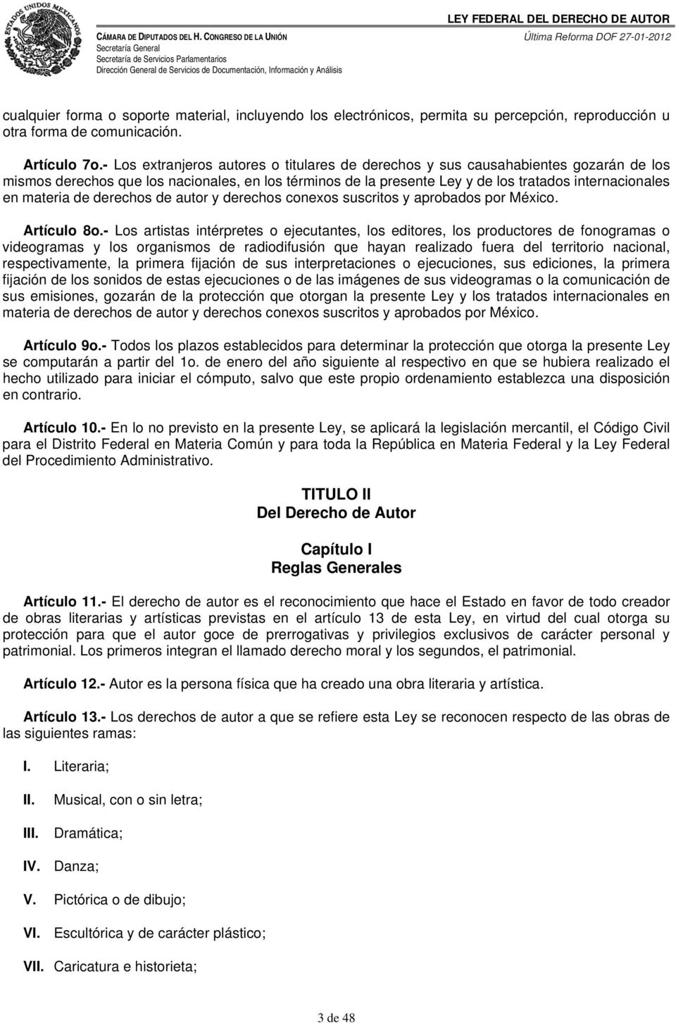 materia de derechos de autor y derechos conexos suscritos y aprobados por México. Artículo 8o.