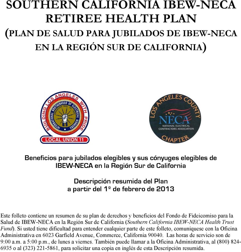 Salud de IBEW-NECA en la Región Sur de California (Southern California IBEW-NECA Health Trust Fund).