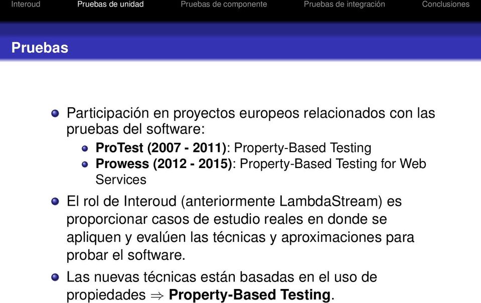 (anteriormente LambdaStream) es proporcionar casos de estudio reales en donde se apliquen y evalúen las