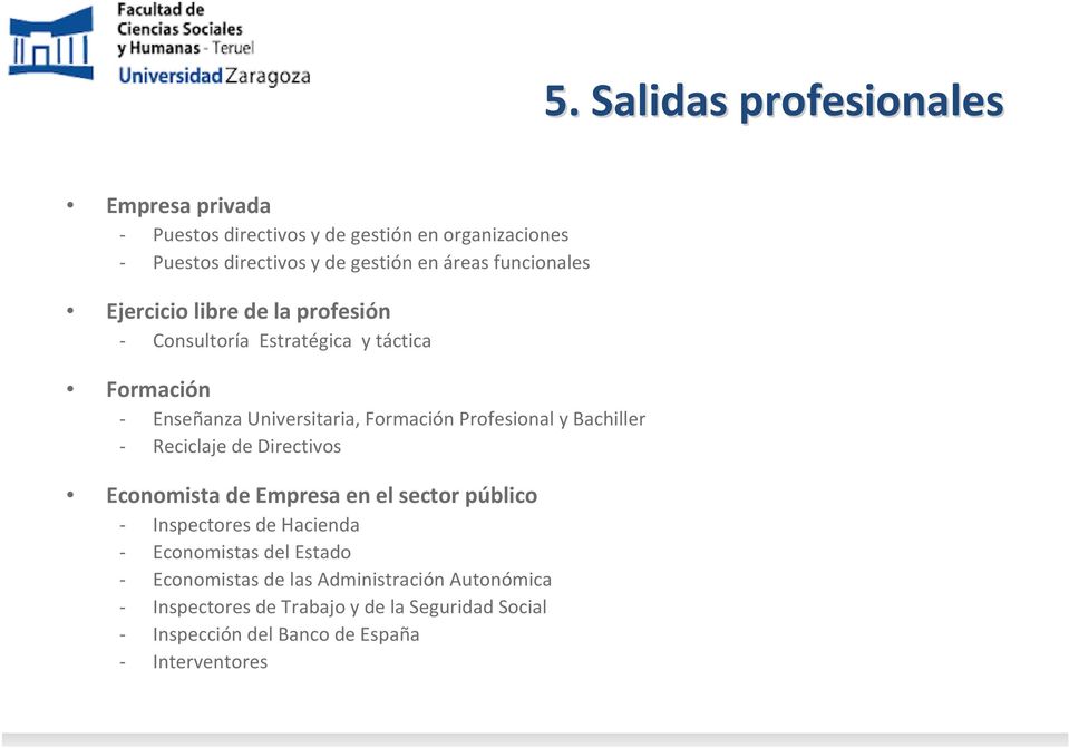 Profesional y Bachiller Reciclaje de Directivos Economista de Empresa en el sector público Inspectores de Hacienda Economistas del