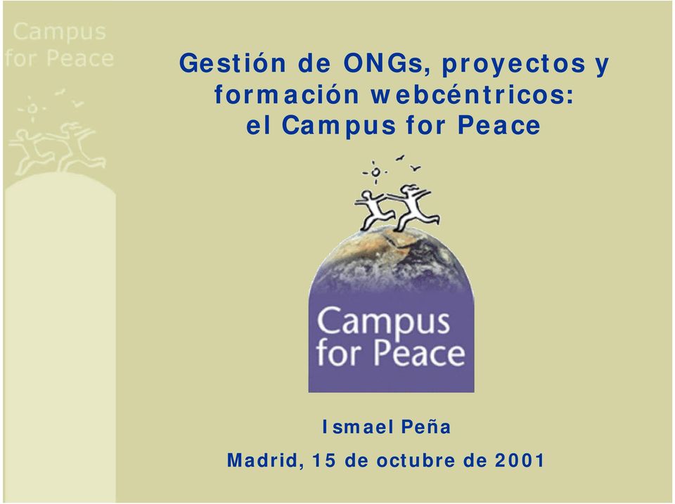 Campus for Peace Ismael Peña