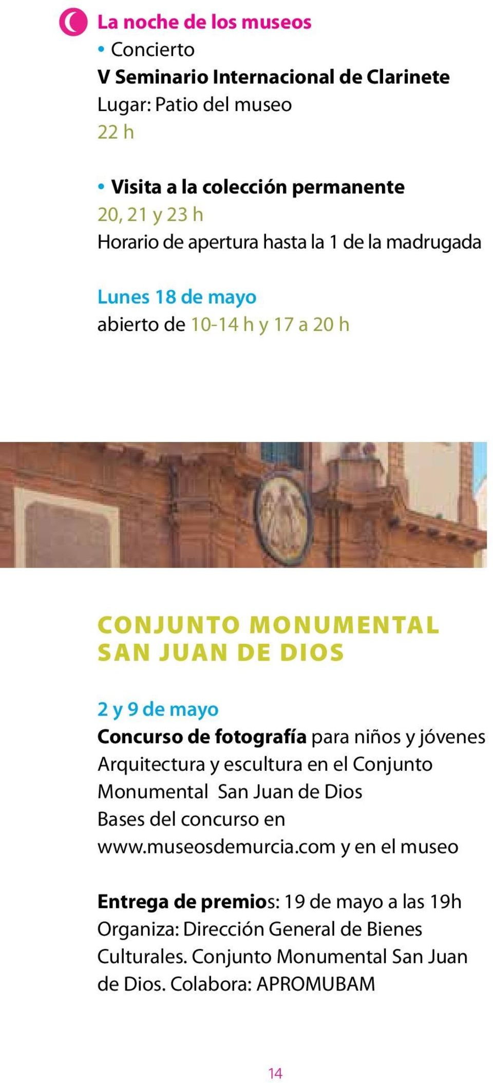 Concurso de fotografía para niños y jóvenes Arquitectura y escultura en el Conjunto Monumental San Juan de Dios Bases del concurso en www.museosdemurcia.