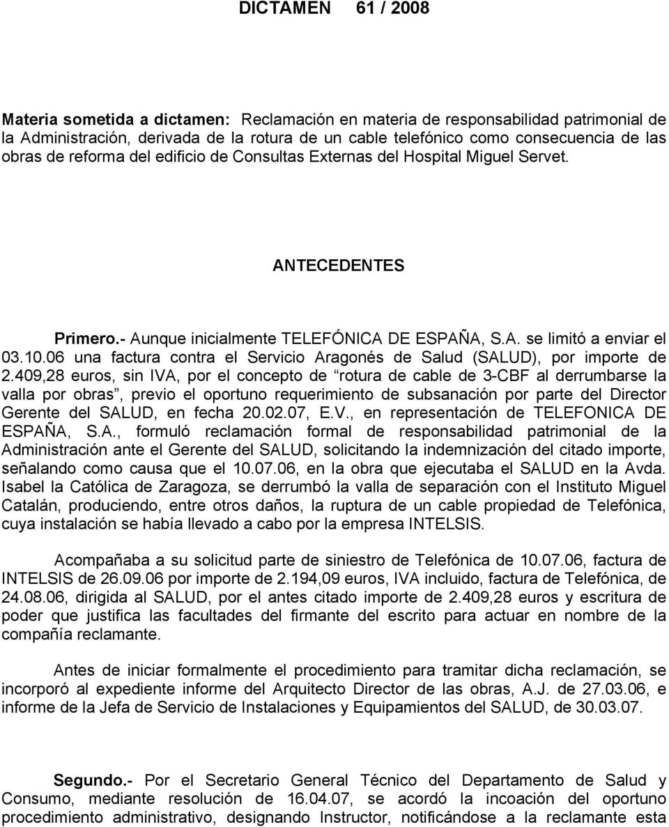 06 una factura contra el Servicio Aragonés de Salud (SALUD), por importe de 2.