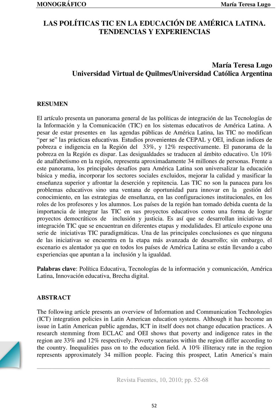 Información y la Comunicación (TIC) en los sistemas educativos de América Latina.