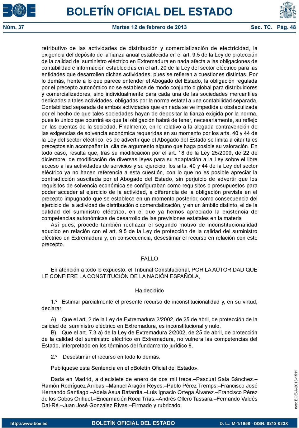 5 de la Ley de protección de la calidad del suministro eléctrico en Extremadura en nada afecta a las obligaciones de contabilidad e información establecidas en el art.