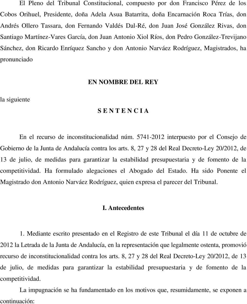 Narváez Rodríguez, Magistrados, ha pronunciado EN NOMBRE DEL REY la siguiente S E N T E N C I A En el recurso de inconstitucionalidad núm.