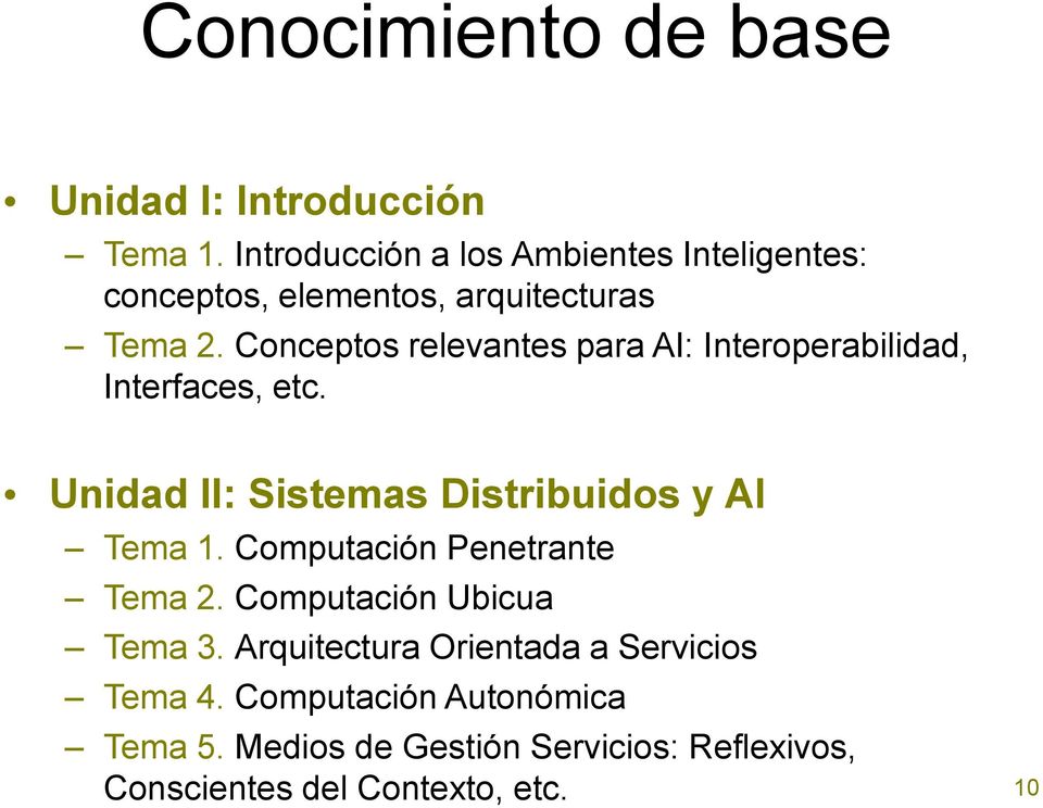 Conceptos relevantes para AI: Interoperabilidad, Interfaces, etc. Unidad II: Sistemas Distribuidos y AI Tema 1.