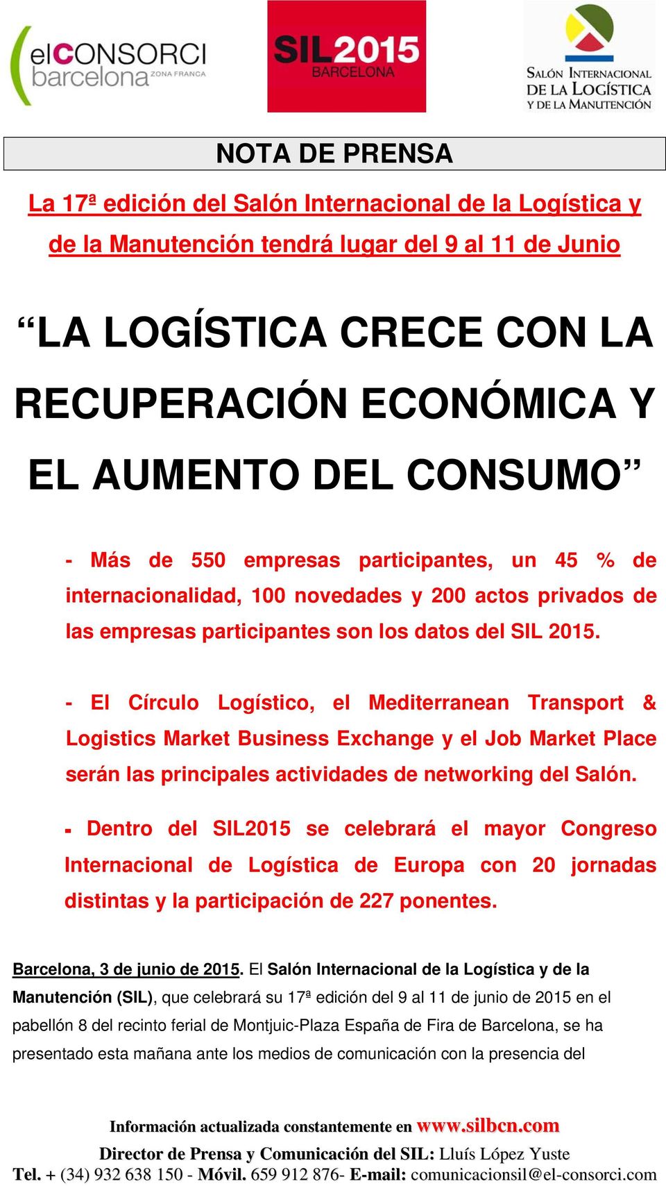 - El Círculo Logístico, el Mediterranean Transport & Logistics Market Business Exchange y el Job Market Place serán las principales actividades de networking del Salón.