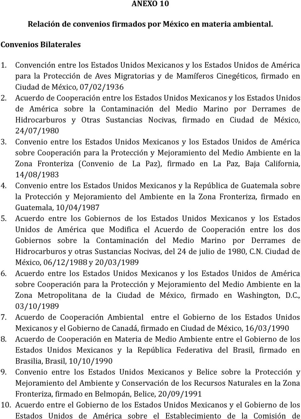 Acuerdo de Cooperacio n entre los Estados Unidos Mexicanos y los Estados Unidos de Ame rica sobre la Contaminacio n del Medio Marino por Derrames de Hidrocarburos y Otras Sustancias Nocivas, firmado
