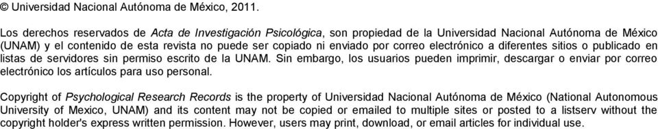 correo electrónico a diferentes sitios o publicado en listas de servidores sin permiso escrito de la UNAM.