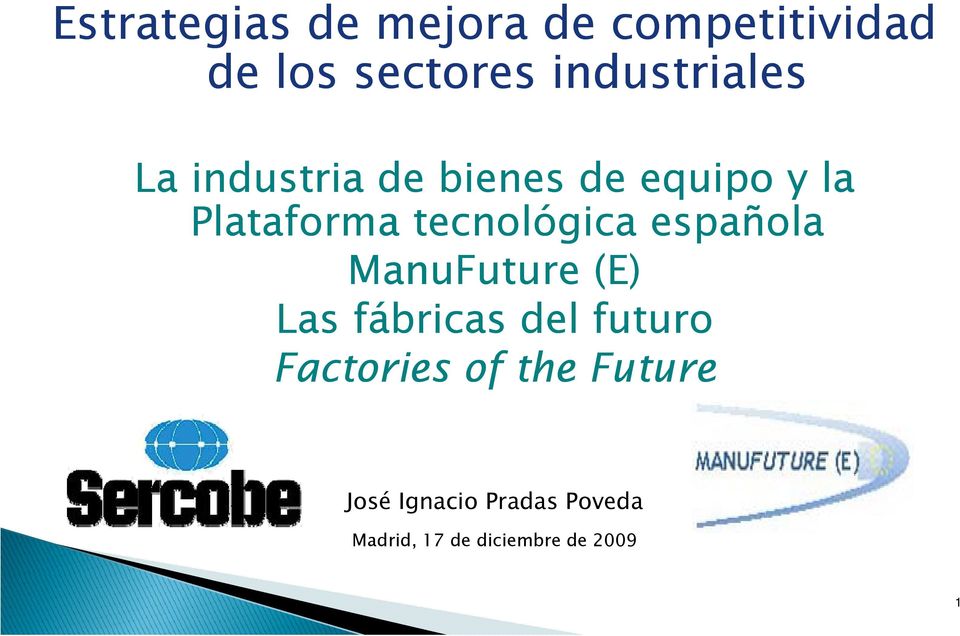 tecnológica española ManuFuture (E) Las fábricas del futuro