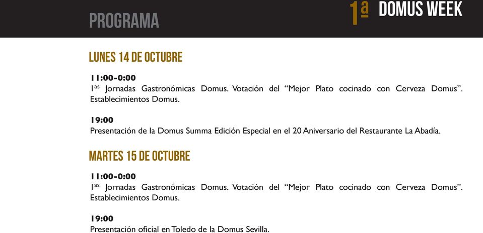 19:00 Presentación de la Domus Summa Edición Especial en el 20 Aniversario del Restaurante La Abadía.