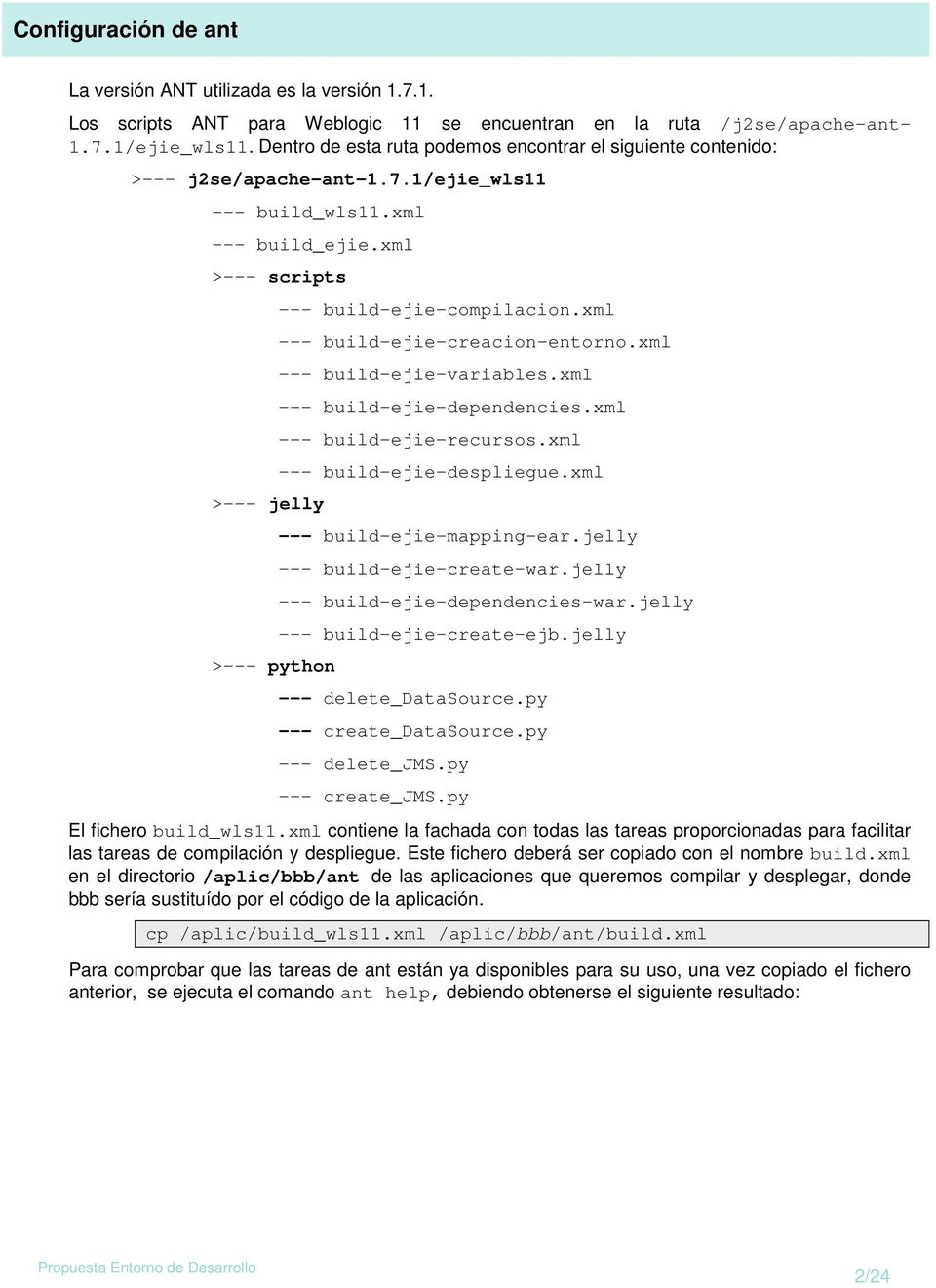 xml >--- scripts >--- jelly >--- python --- build-ejie-compilacion.xml --- build-ejie-creacion-entorno.xml --- build-ejie-variables.xml --- build-ejie-dependencies.xml --- build-ejie-recursos.