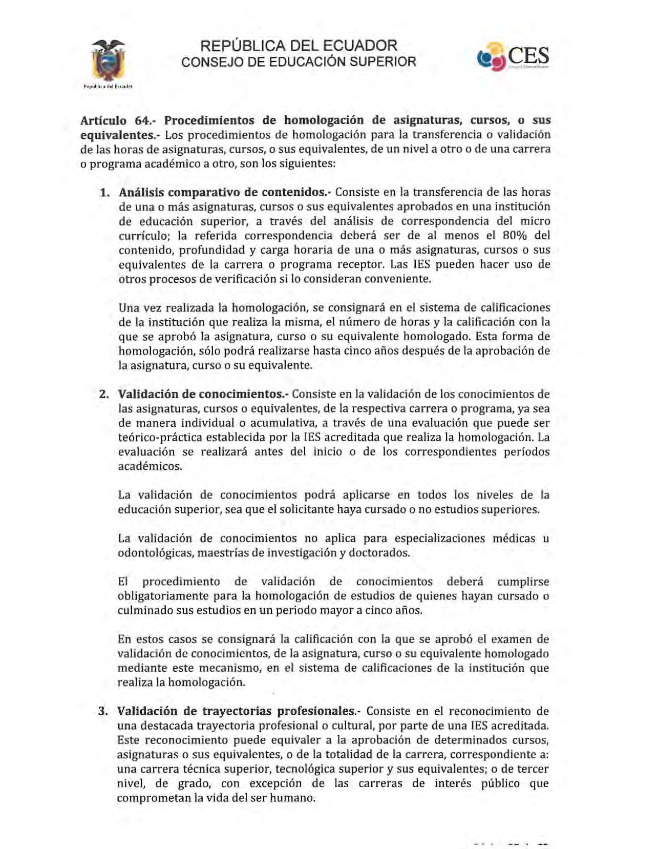 REPÚBLICA DEL ECUADOR Artículo 64.- Procedimientos de homologación de asignaturas, cursos, o sus equivalentes.