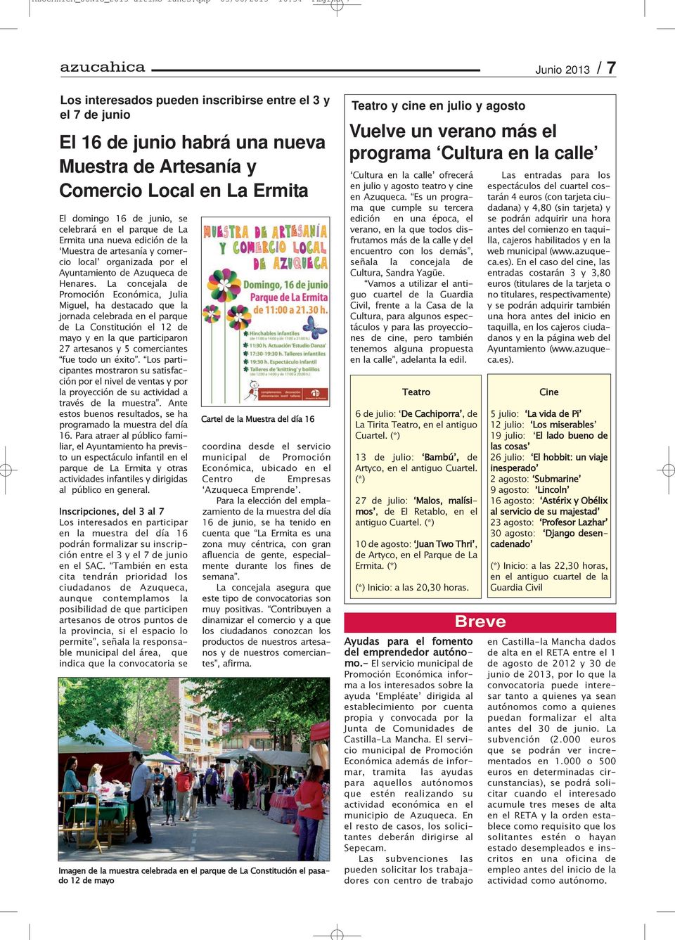 16 de junio, se celebrará en el parque de La Ermita una nueva edición de la Muestra de artesanía y comercio local organizada por el Ayuntamiento de Azuqueca de Henares.