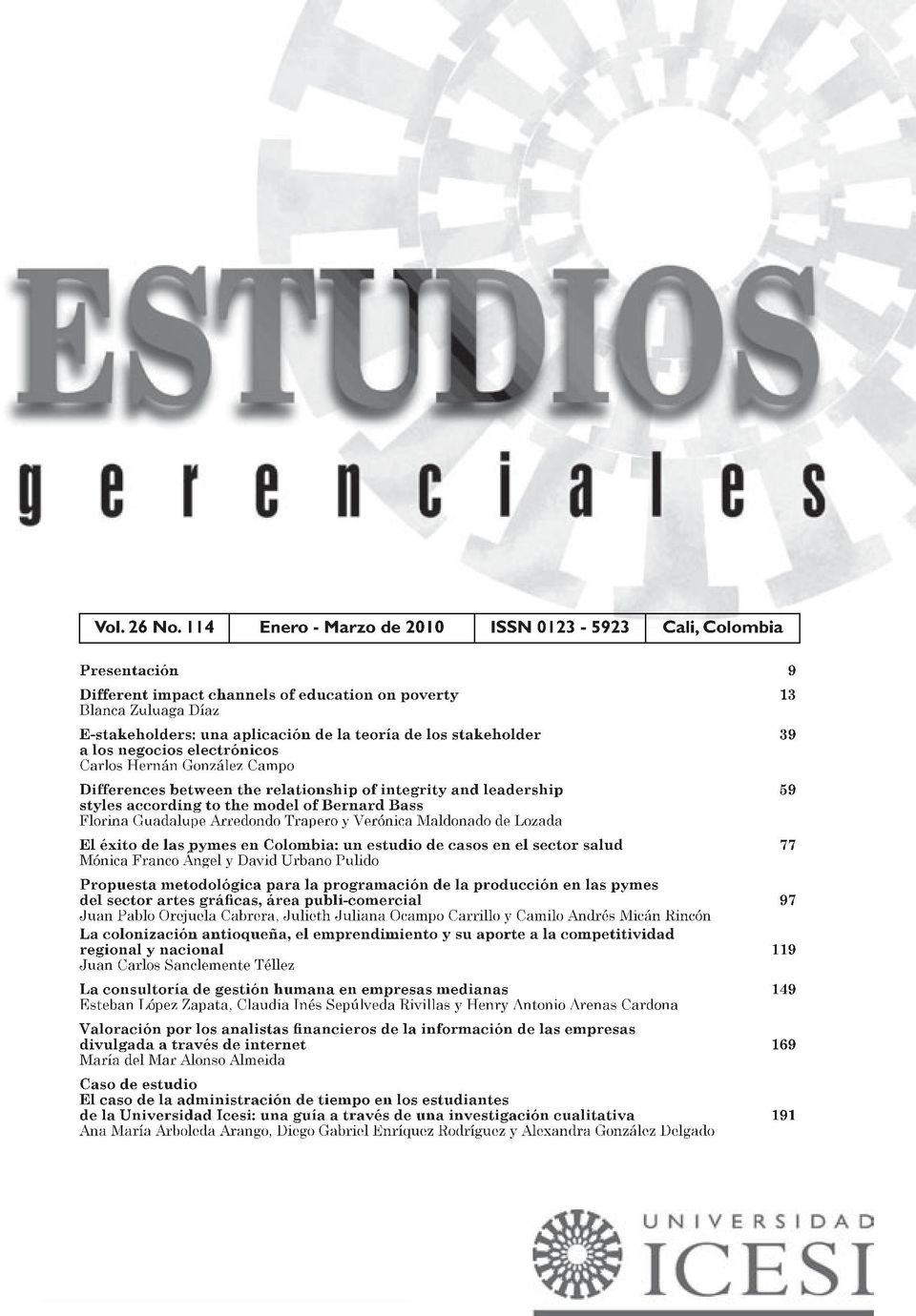 stakeholder 39 a los negocios electrónicos Carlos Hernán González Campo Differences between the relationship of integrity and leadership 59 styles according to the model of Bernard Bass Florina