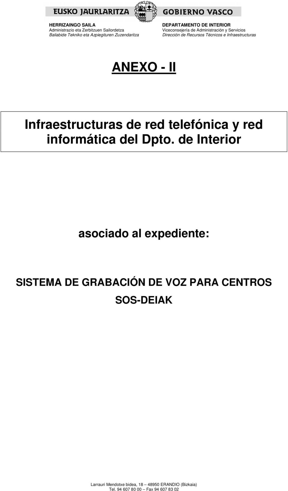 Infraestructuras ANEXO - II Infraestructuras de red telefónica y red informática del Dpto.