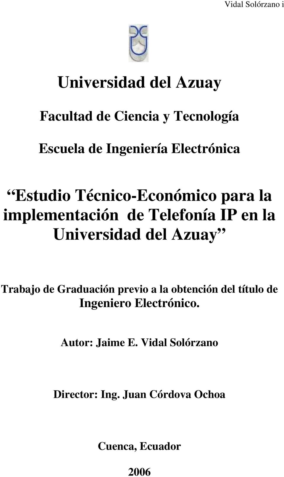 la Universidad del Azuay Trabajo de Graduación previo a la obtención del título de