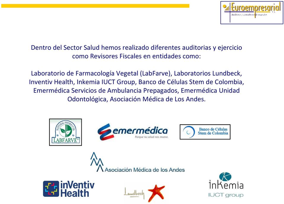 Lundbeck, InventivHealth, InkemiaIUCT Group, Banco de Células Stemde Colombia,