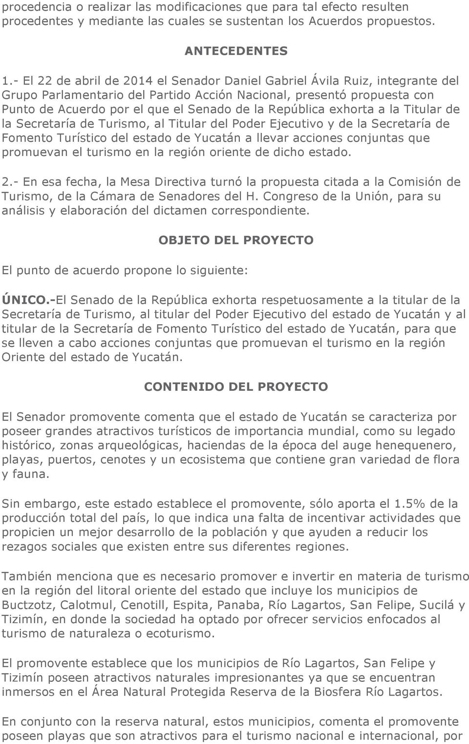 República exhorta a la Titular de la Secretaría de Turismo, al Titular del Poder Ejecutivo y de la Secretaría de Fomento Turístico del estado de Yucatán a llevar acciones conjuntas que promuevan el