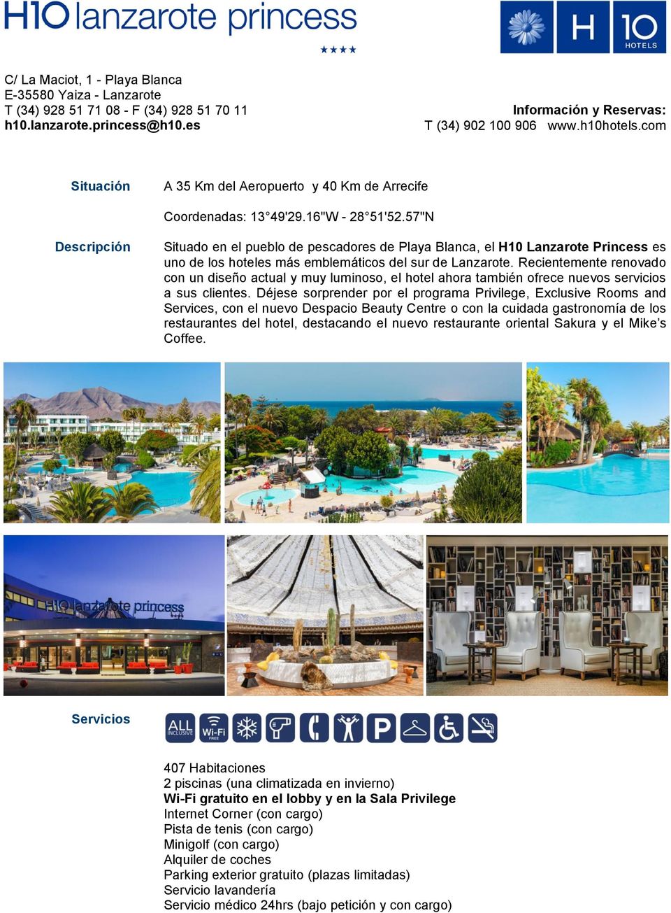 57"N Descripción Situado en el pueblo de pescadores de Playa Blanca, el H10 Lanzarote Princess es uno de los hoteles más emblemáticos del sur de Lanzarote.
