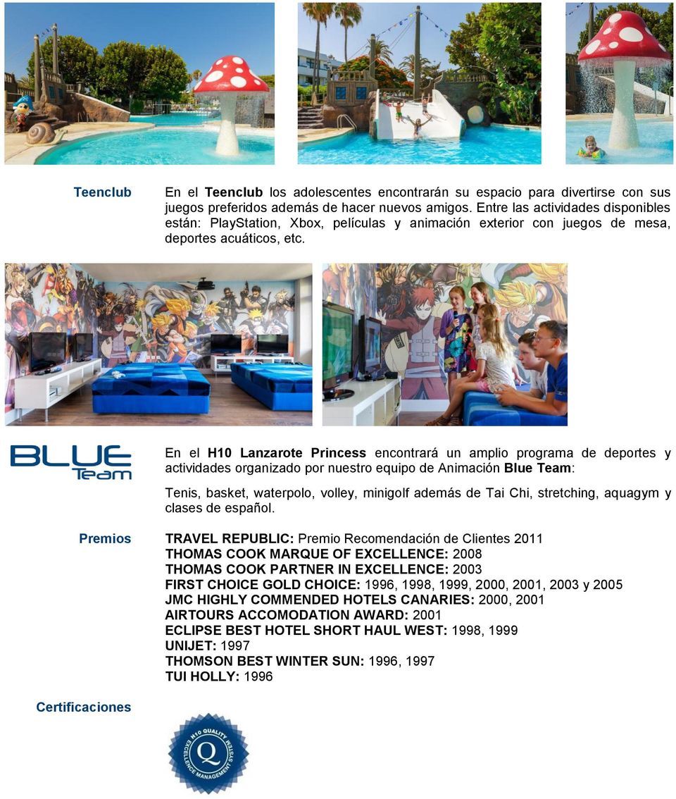 En el H10 Lanzarote Princess encontrará un amplio programa de deportes y actividades organizado por nuestro equipo de Animación Blue Team: Tenis, basket, waterpolo, volley, minigolf además de Tai