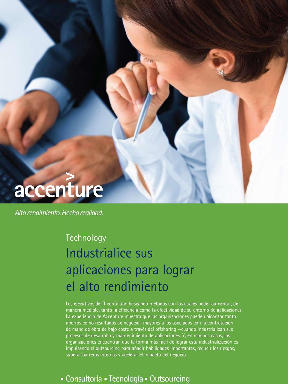 La experiencia de Accenture muestra que las organizaciones pueden alcanzar tanto ahorros como resultados de negocio mayores a los asociados con la contratación de mano de obra de bajo coste a