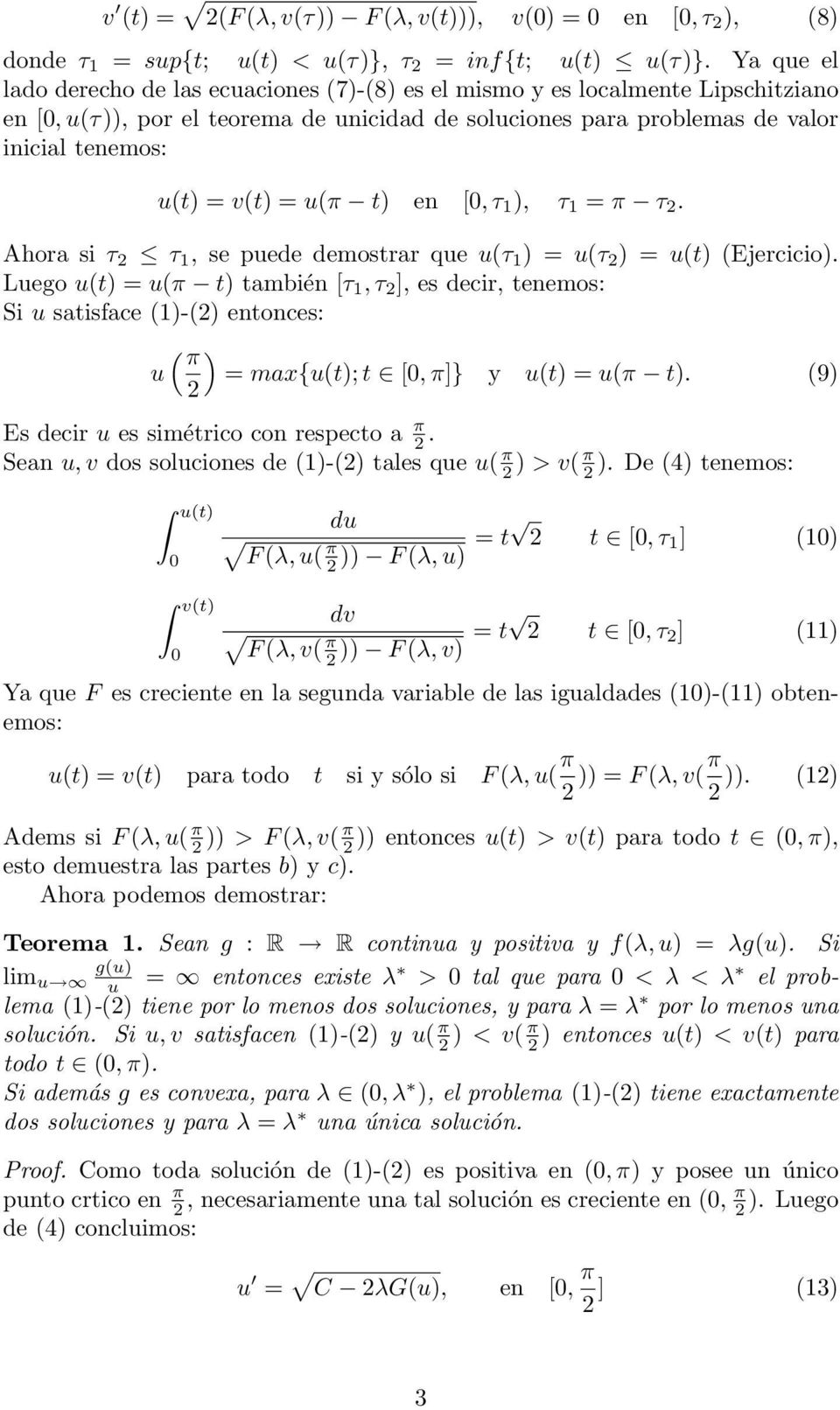u( t) en [, τ 1 ), τ 1 = τ. Ahora si τ τ 1, se puede demostrar que u(τ 1 ) = u(τ ) = u(t) (Ejercicio).