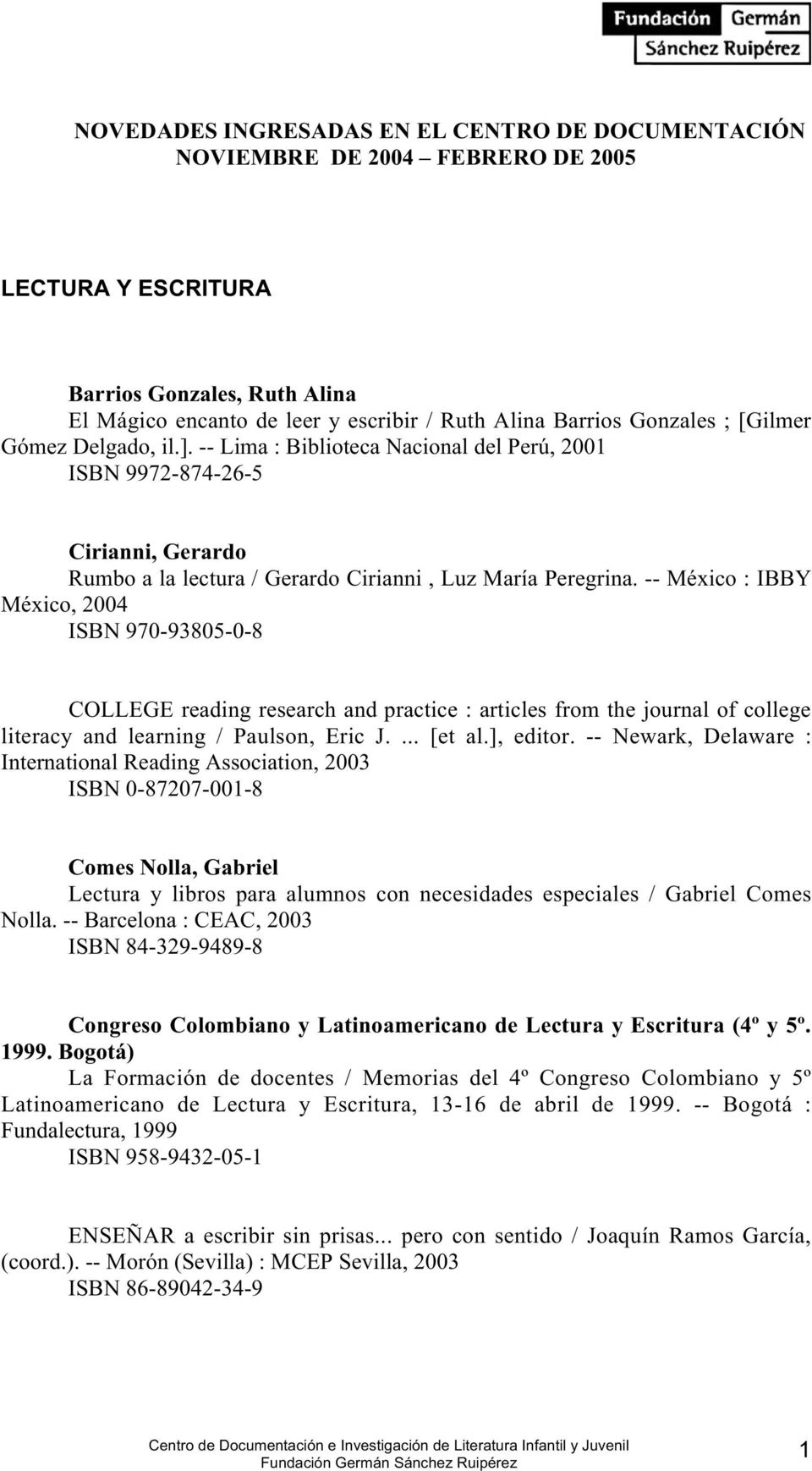 -- México : IBBY México, 2004 ISBN 970-93805-0-8 COLLEGE reading research and practice : articles from the journal of college literacy and learning / Paulson, Eric J.... [et al.], editor.