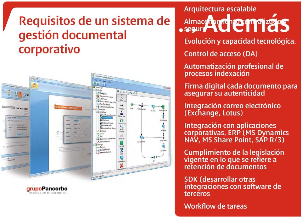Control de acceso (DA) Automatización profesional de procesos indexación Firma digital cada documento para asegurar su autenticidad Integración