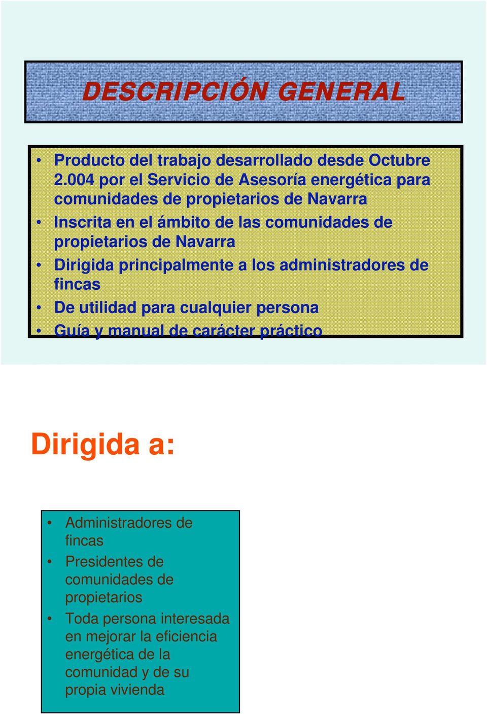 propietarios de Navarra Dirigida principalmente a los administradores de fincas De utilidad para cualquier persona Guía y manual de