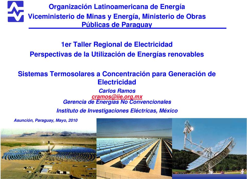 Sistemas Termosolares a Concentración para Generación de Electricidad Asunción, Paraguay, Mayo, 2010