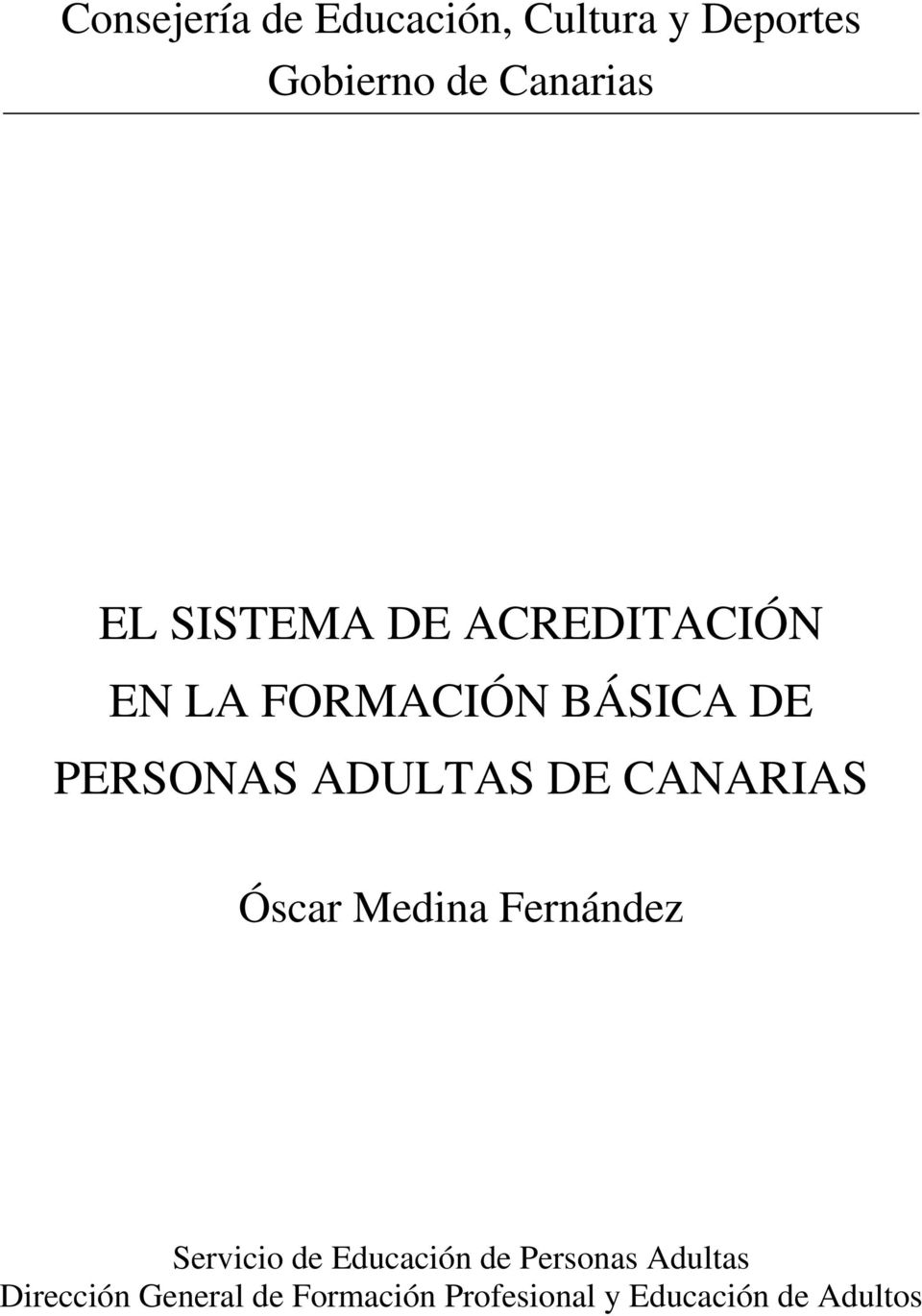 CANARIAS Óscar Medina Fernández Servicio de Educación de Personas