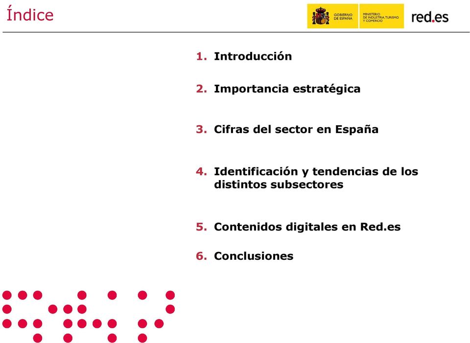 Cifras del sector en España 4.