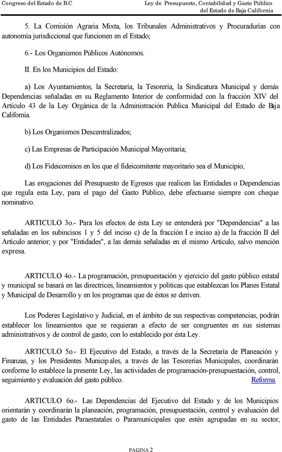 del Artículo 43 de la Ley Orgánica de la Administración Publica Municipal del Estado de Baja California.