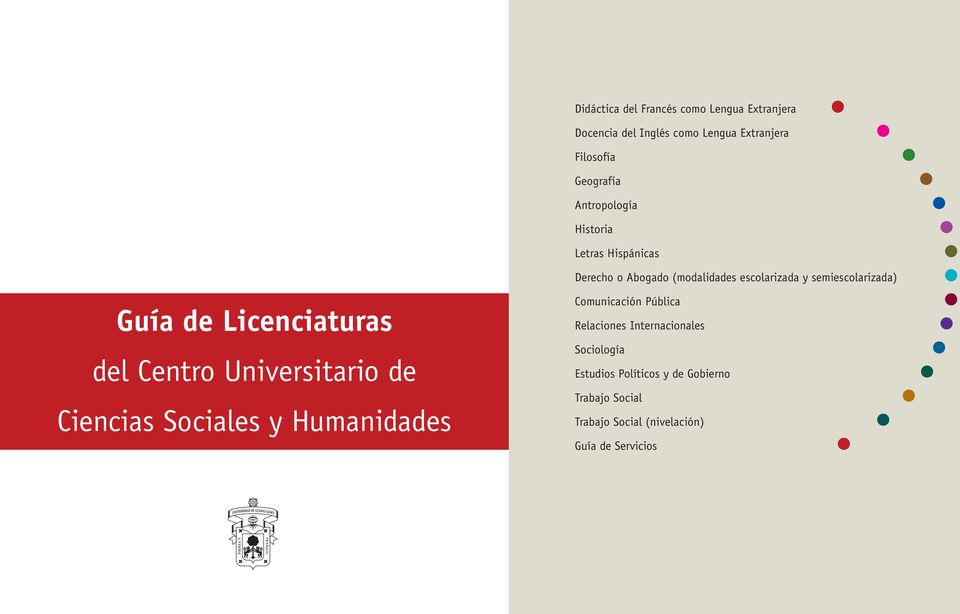 Licenciaturas del Centro Universitario de Ciencias Sociales y Humanidades Comunicación Pública Relaciones