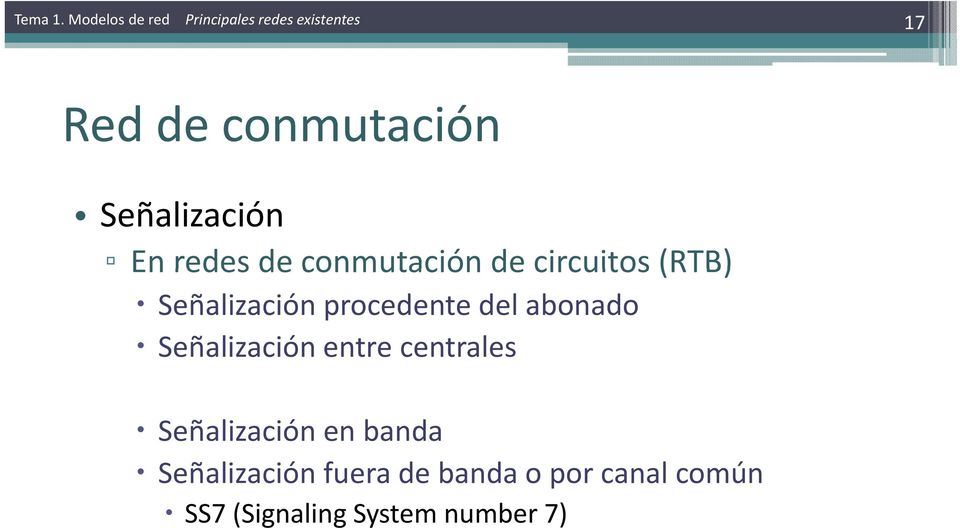 Señalización En redes de conmutación de circuitos (RTB) Señalización