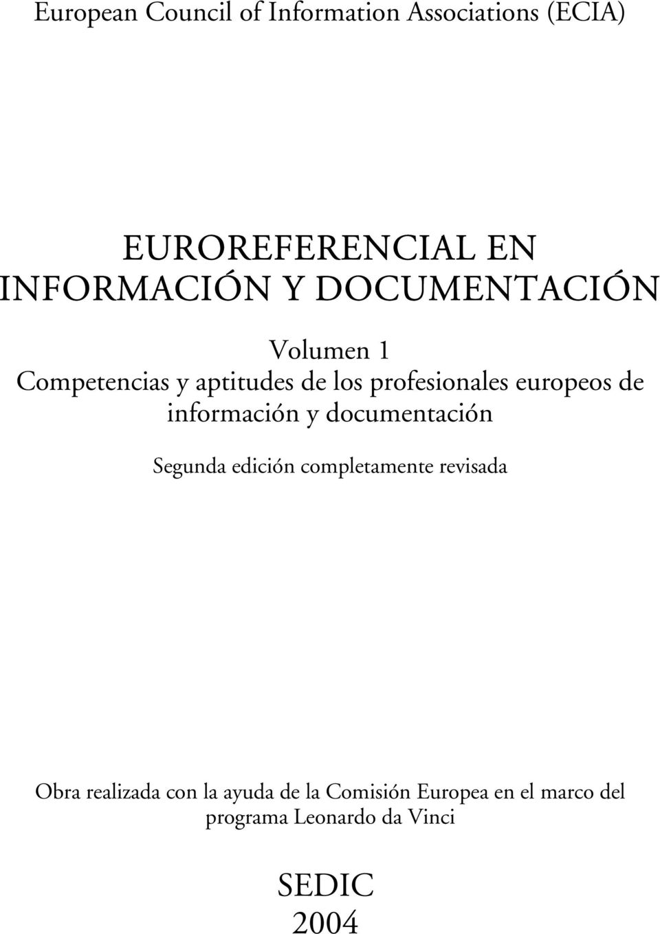 información y documentación Segunda edición completamente revisada Obra realizada