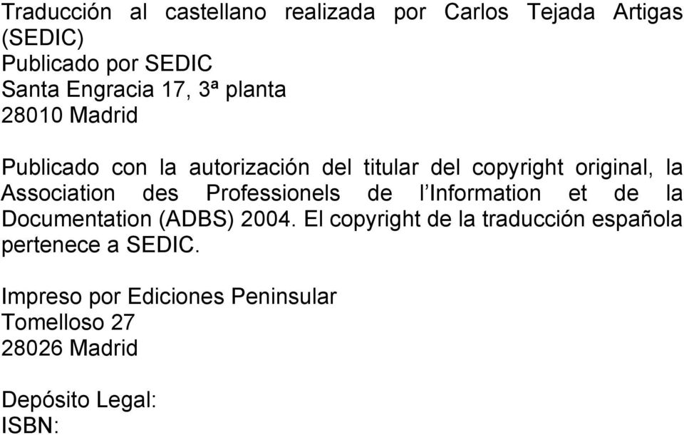 Association des Professionels de l Information et de la Documentation (ADBS) 2004.