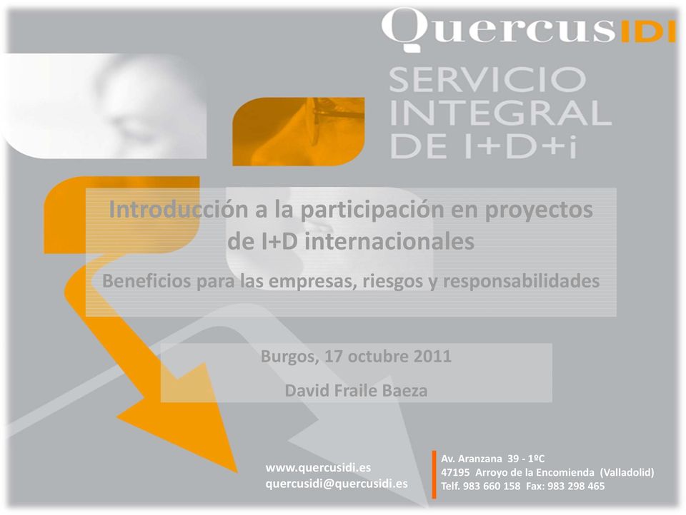 2011 David Fraile Baeza www.quercusidi.es quercusidi@quercusidi.es Av.