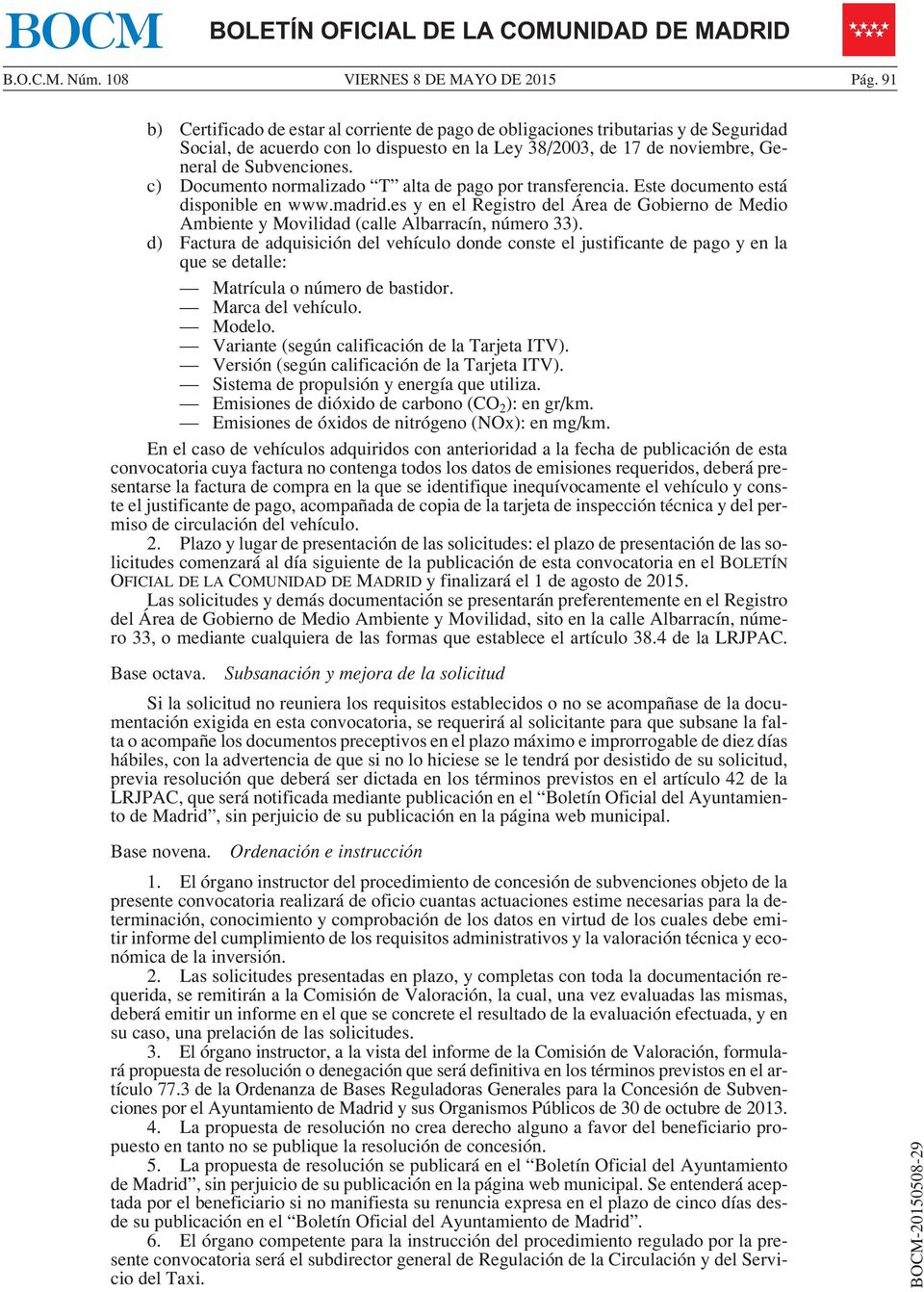 c) Documento normalizado T alta de pago por transferencia. Este documento está disponible en www.madrid.