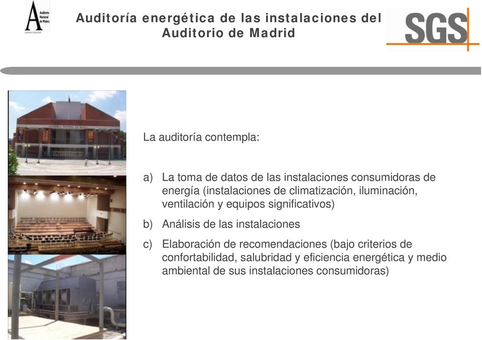 ventilación y equipos significativos) b) Análisis de las instalaciones c) Elaboración de recomendaciones