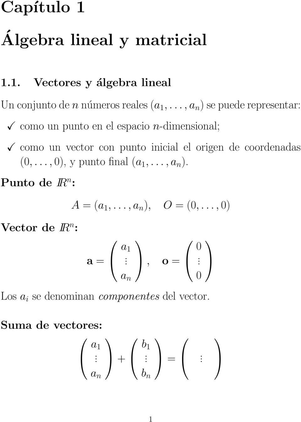 el espacio n-dimensional; como un vector con punto inicial el origen de coordenadas (,,), y punto