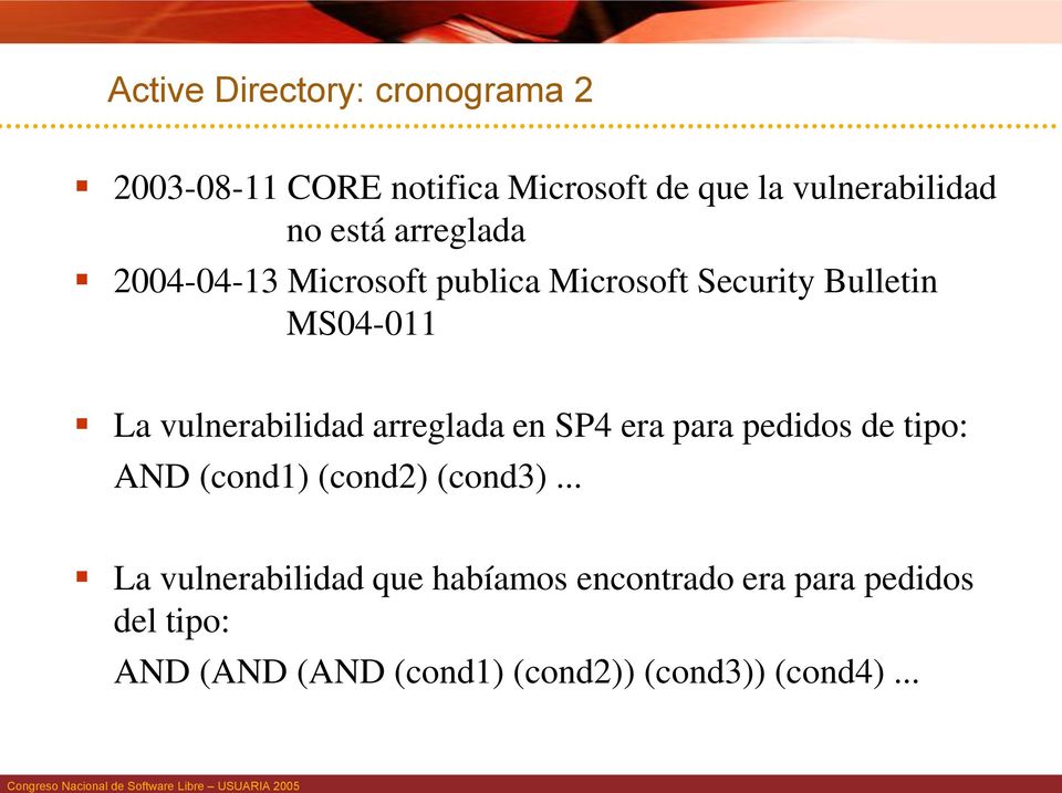 vulnerabilidad arreglada en SP4 era para pedidos de tipo: AND (cond1) (cond2) (cond3).