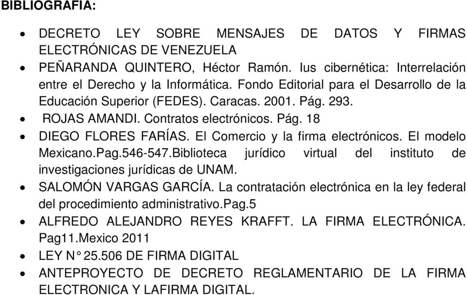 El Comercio y la firma electrónicos. El modelo Mexicano.Pag.546-547.Biblioteca jurídico virtual del instituto de investigaciones jurídicas de UNAM. SALOMÓN VARGAS GARCÍA.