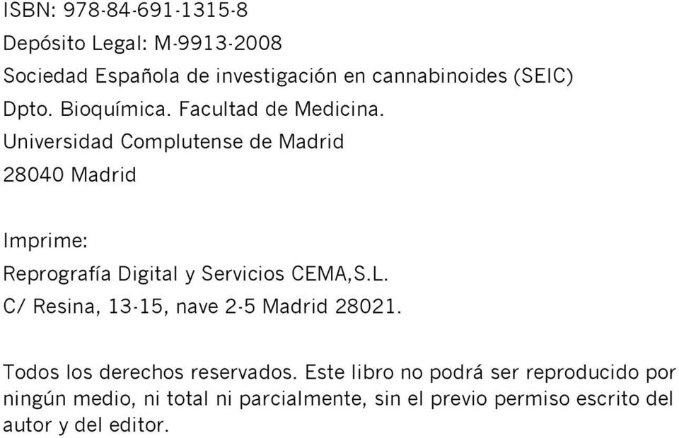 Universidad Complutense de Madrid 28040 Madrid Imprime: Reprografía Digital y Servicios CEMA,S.L.