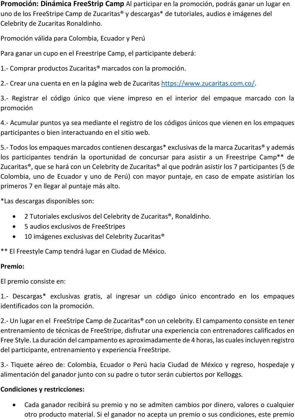 - Crear una cuenta en en la página web de Zucaritas https://www.zucaritas.cm.c/. 3.- Registrar el códig únic que viene impres en el interir del empaque marcad cn la prmción 4.