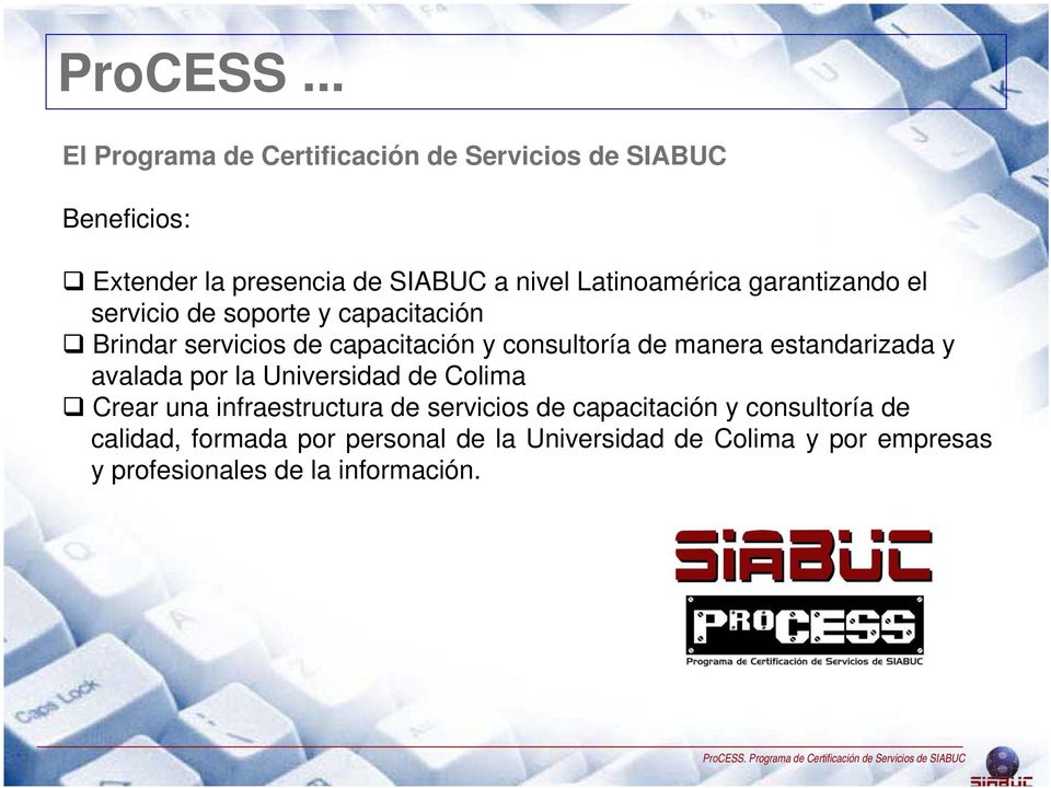 la Universidad de Colima Crear una infraestructura de servicios de capacitación y consultoría de
