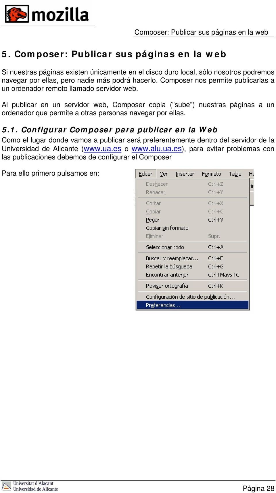 Al publicar en un servidor web, Composer copia ("sube") nuestras páginas a un ordenador que permite a otras personas navegar por ellas. 5.1.